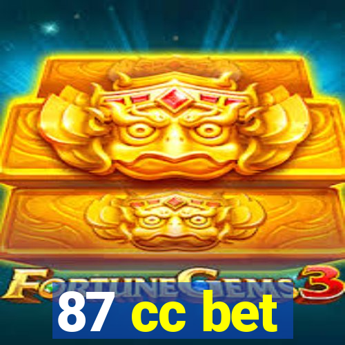 87 cc bet